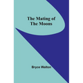 The Mating of the Moons - Paperback
