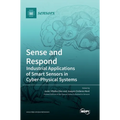 Sense and Respond: Industrial Applications of Smart Sensors in Cyber-Physical Systems - Hardcover
