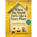 When the World Feels Like a Scary Place - Paperback