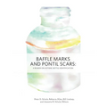 Baffle Marks and Pontil Scars: A Reader on Historic Bottle Identification - Paperback