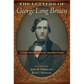 The Letters of George Long Brown: A Yankee Merchant on Florida's Antebellum Frontier - Hardcover