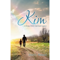 Kim: A Dying Child's Spiritual Legacy - Paperback