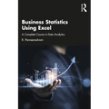 Business Statistics Using Excel: A Complete Course in Data Analytics - Paperback