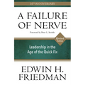 A Failure of Nerve: Leadership in the Age of the Quick Fix (10th Anniversary, Revised Edition) - Paperback