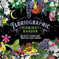 Floriographic: Midnight Garden: An Artist's Coloring Book of Nighttime Floral Wonders - Paperback