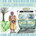 Mama, I Just Didn't Know - Paperback