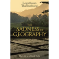 The Sadness of Geography: My Life as a Tamil Exile - Paperback