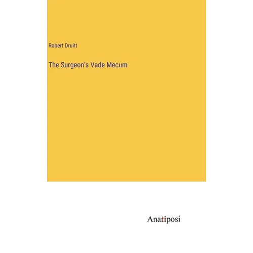 The Surgeon's Vade Mecum - Hardcover