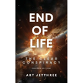End of Life: The Clear Conspiracy (Revised Edition) - Paperback