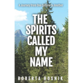 The Spirits Called My Name: A Journey from One Culture to Another - Paperback