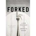 Forked: A New Standard for American Dining - Paperback