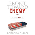 Front Toward Enemy: A Slain Soldier's Widow Details Her Husband's Murder and How Military Courts Allowed the Killer to Escape Justice - Paperback