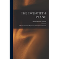 The Twentieth Plane: A Psychic Revelation Reported by Albert Durrant Watson - Paperback