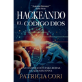 Hackeando El Codigo Dios: La Conspiración para Robar el Alma Humana - Paperback