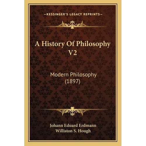 A History Of Philosophy V2: Modern Philosophy (1897) - Paperback