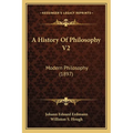 A History Of Philosophy V2: Modern Philosophy (1897) - Paperback