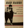 Bad Rabbi: And Other Strange But True Stories from the Yiddish Press - Paperback