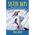 Sister Days: 365 Inspired Moments in African American Women's History - Paperback