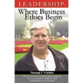 Leadership: Where Business Ethics Begin - Hardcover