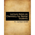 Lecture-Notes on Chemistry for Dental Students - Paperback