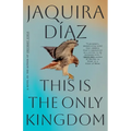 This Is the Only Kingdom - Hardcover