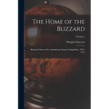 The Home of the Blizzard: Being the Story of the Australasian Antarctic Expedition, 1911-1914; Volume 2 - Paperback