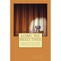Lord, We Need Thee: A Tribute to Nina Simone * James Weldon * Howard Thurman * Song of Solomon - Paperback
