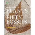 A History of Plants in Fifty Fossils - Hardcover
