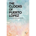 The Clocks of Puerto López: Bilingual Spanish-English Stories from Ecuador - Paperback