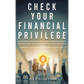 Check Your Financial Privilege - Hardcover