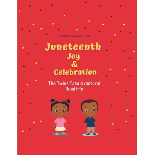 Juneteenth Joy and Celebration: The Twins Take a Cultural Roadtrip - Paperback