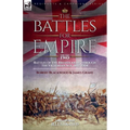 The Battles for Empire Volume 2: Battles of the British Army through the Victorian Age, 1857-1904 - Paperback
