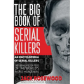 The Big Book of Serial Killers: 150 Serial Killer Files of the World's Worst Murderers - Hardcover