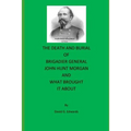 The Death and Burial of Brigadier General John Hunt Morgan - Paperback