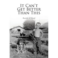It Can't Get Better Than This - Paperback