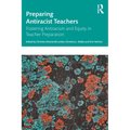 Preparing Antiracist Teachers: Fostering Antiracism and Equity in Teacher Preparation - Paperback