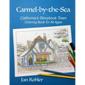 Carmel-by-the-Sea: California's Storybook Town Coloring Book for All Ages - Paperback