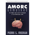 AMORC Unmasked: The hidden mind control techniques of the Rosicrucian order - Paperback