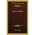 Cato a Tragedy - Hardcover