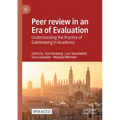 Peer review in an Era of Evaluation: Understanding the Practice of Gatekeeping in Academia - Paperback