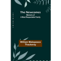 The Newcomes: Memoirs of a Most Respectable Family - Paperback