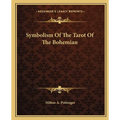 Symbolism Of The Tarot Of The Bohemian - Paperback