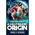 BarnYard Heroes: A Half-Baked Origin - Paperback