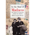 In the Wake of Madness: My Family's Escape from the Nazis - Paperback