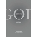 Seeking God: A Memoir - Paperback