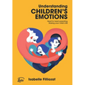 Understanding Children's Emotions: Heart to heart parenting - Raising your child's EQ - Paperback