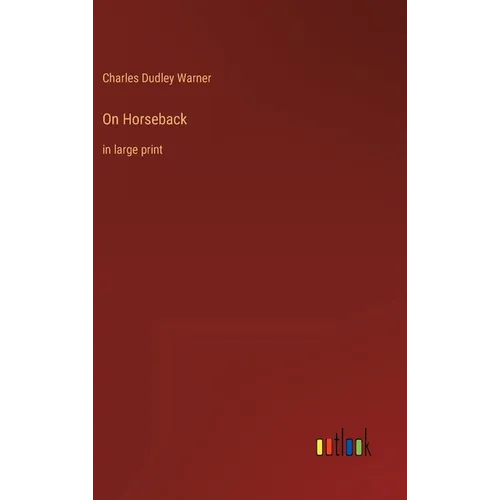 On Horseback: in large print - Hardcover