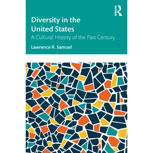 Diversity in the United States: A Cultural History of the Past Century - Paperback
