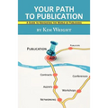 Your Path to Publication: A Guide to Navigating the World of Publishing - Paperback