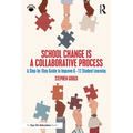 School Change is a Collaborative Process: A Step-by-Step Guide to Improve K-12 Student Learning - Paperback